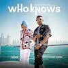  Who Knows - Yo Yo Honey Singh Poster