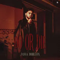 Do or Die Song | Jassa Dhillon | ਡੂ ਔਰ ਡਾਈ Poster