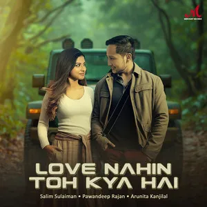 Love Nahin Toh Kya Hai Song Poster
