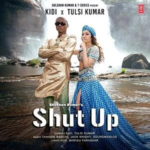  Shut Up - Tulsi Kumar Poster